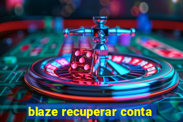 blaze recuperar conta